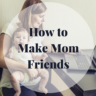 Having Trouble Making Mom Friends?
